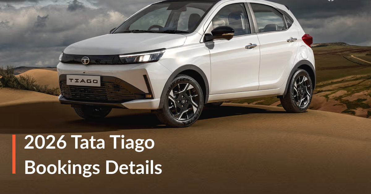 2026 Tata Tiago Booking Process Explained